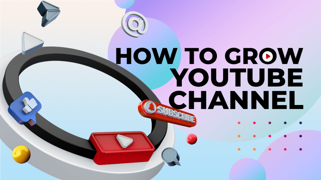 HOW TO GROW YOUTUBE CHANNEL IN 2022