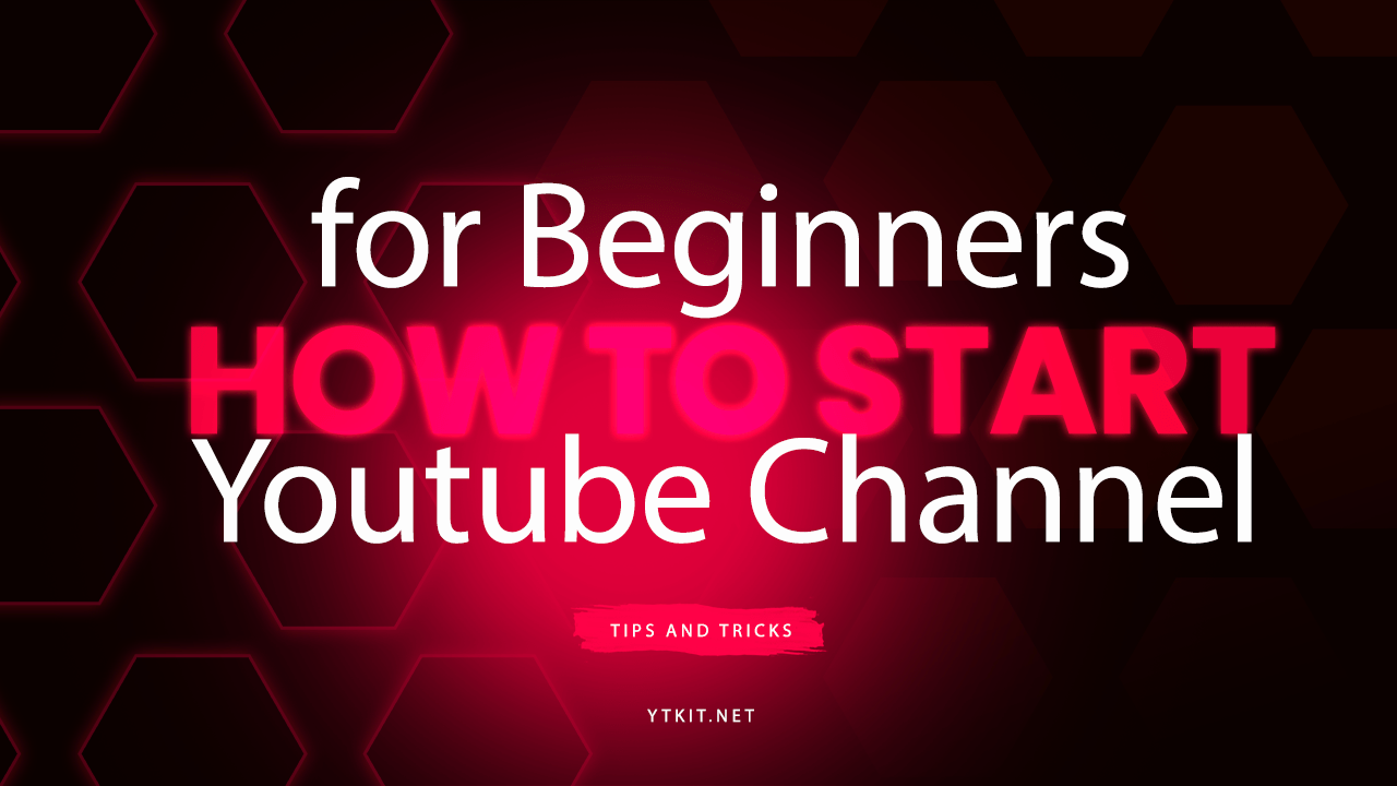 How to Start a YouTube Channel
