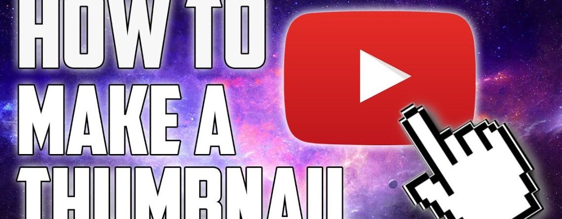 How to Make Thumbnails for YouTube
